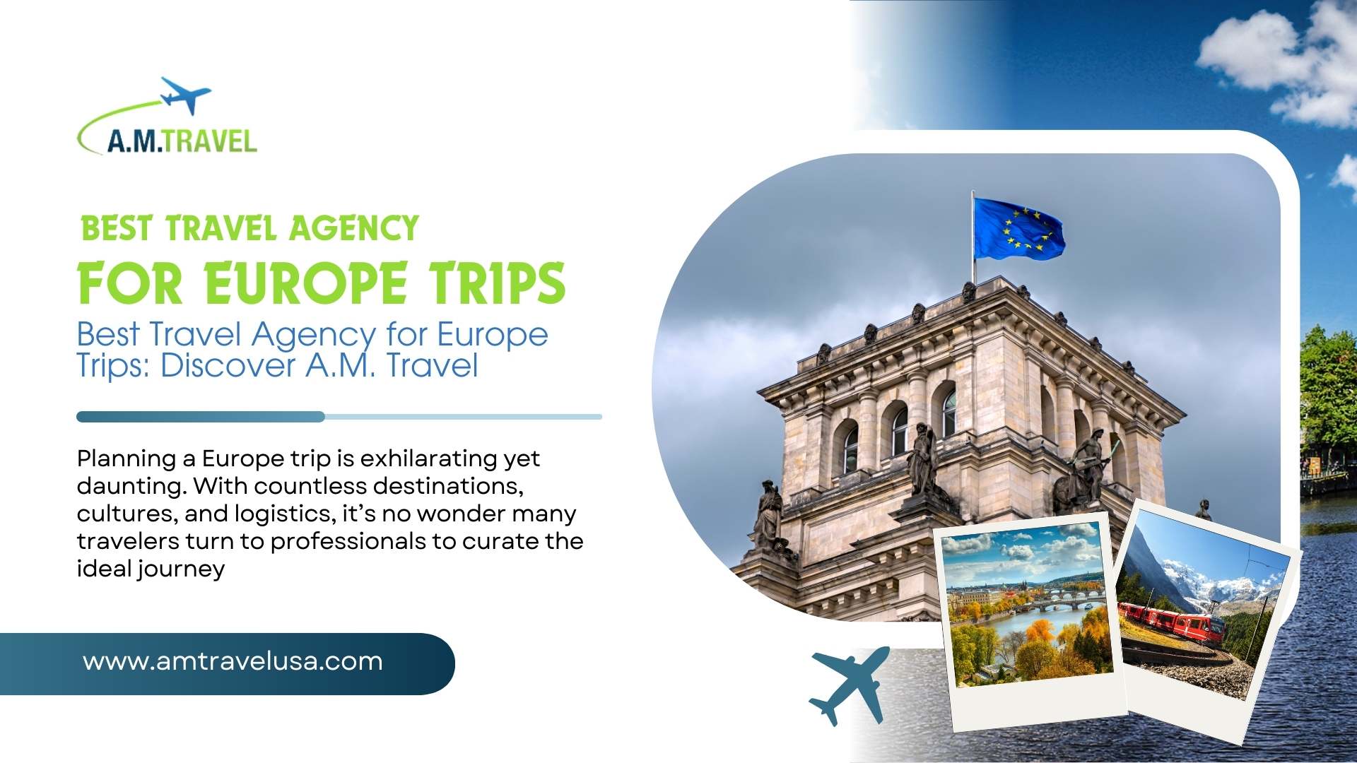 Best Travel Agency for Europe Trips: Discover A.M. Travel